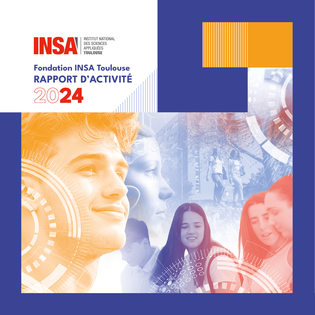 Rapport d’activité 2024 Fondation INSA Toulouse